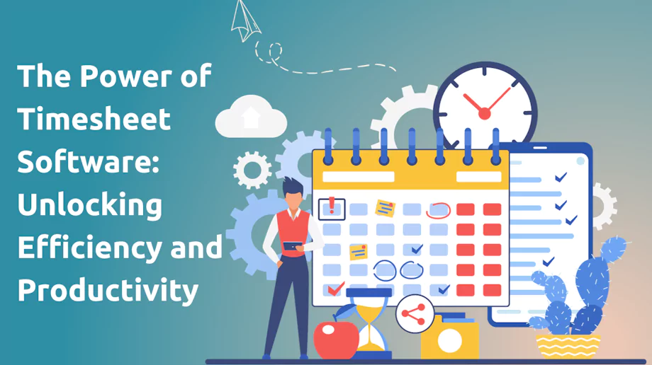 The Power of Timesheet Management